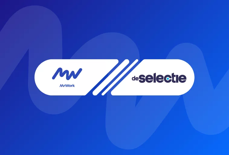 MrWork en De Selectie: Krachtige combinatie voor het neerzetten van een recruitment fundament